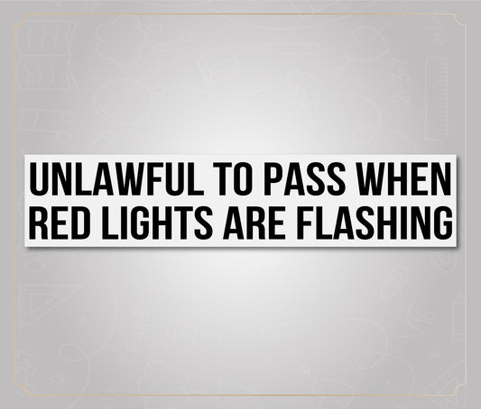 Unlawful To Pass When Red Lights Are Flashing - School Bus Decal Sticker