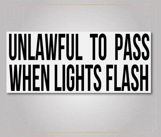 Unlawful To Pass When Lights Flash - School Bus Decal Sticker