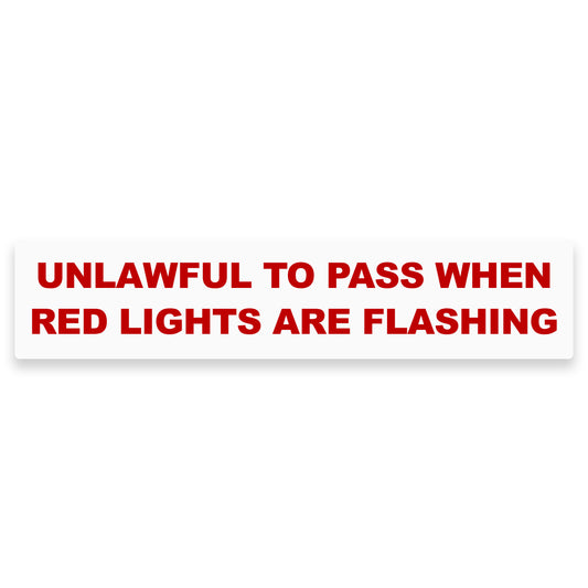 Unlawful To Pass When Red Lights Are Flashing - School Bus Decal Sticker Sign
